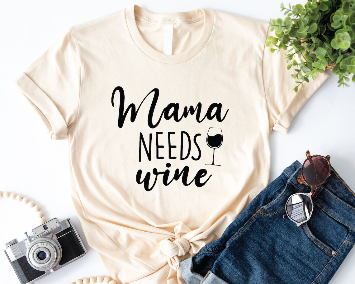 Mama Needs Wine Shirt