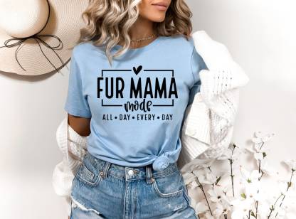 Fur Mama Mode All day Everyday Shirt