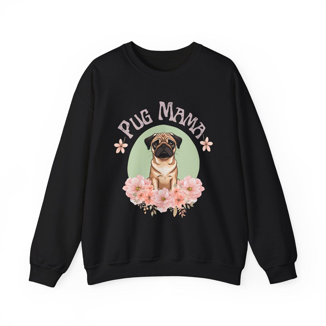 Pug mama sweatshirt 