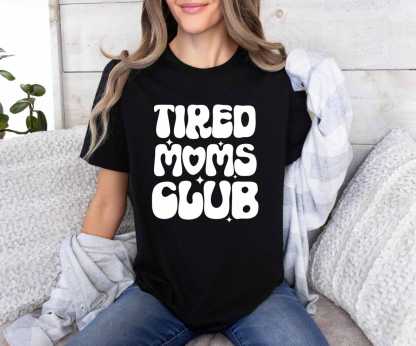 Tired Moms Club Shirt