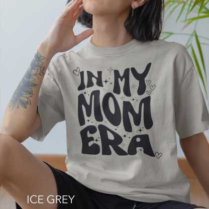 In My Mom Era Tshirt