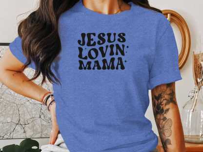 Jesus Lovin Mama T Shirt