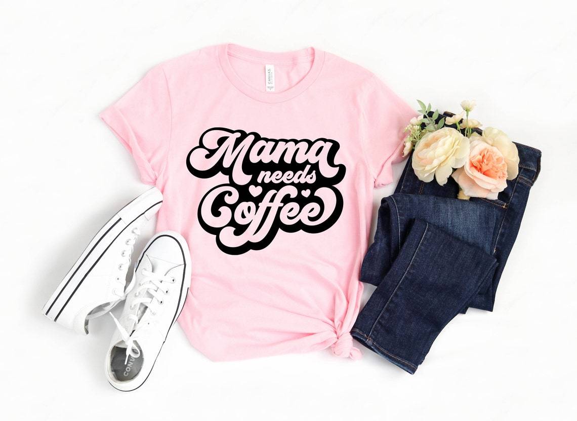 Mama Needs Coffee Shirt