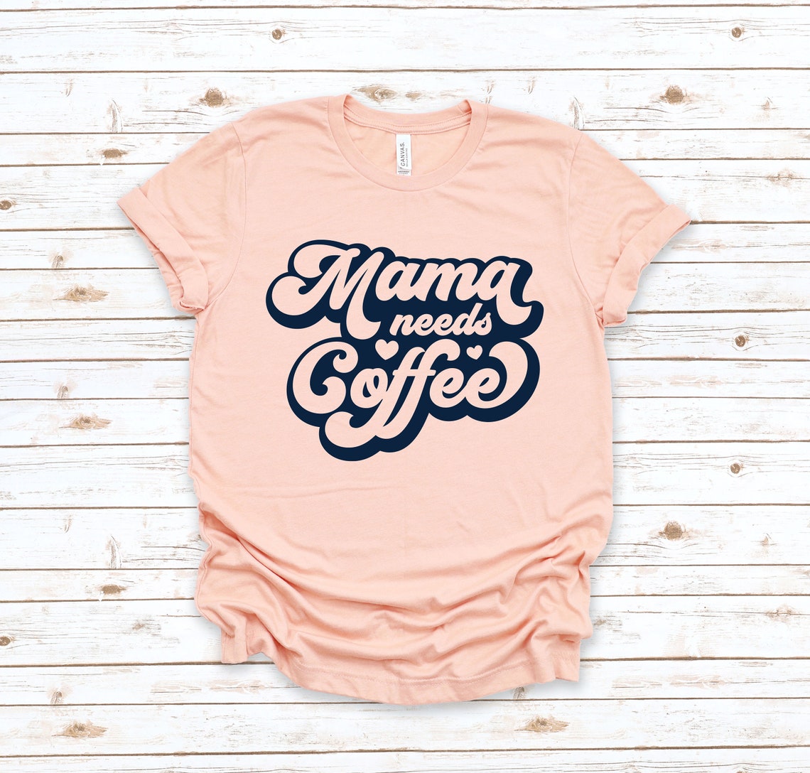 Mama Needs Coffee Shirt
