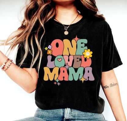 One Loved Mama Shirt