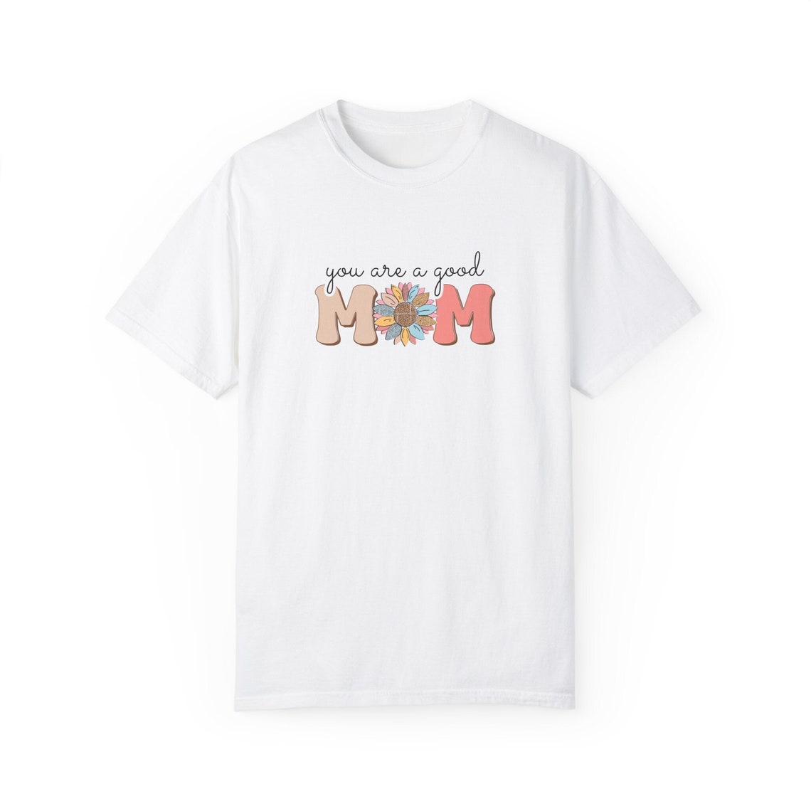 You are a good MOM Shirt