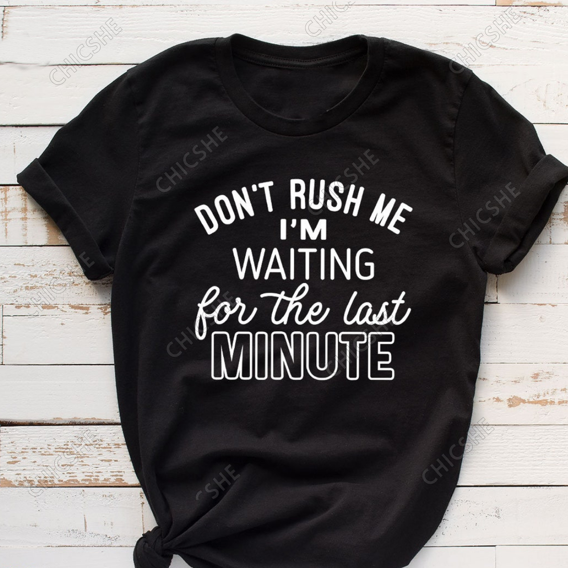 For The Last Minute T-Shirt