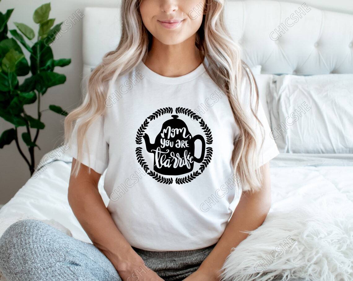 Mom You're Tea Rrific Shirt