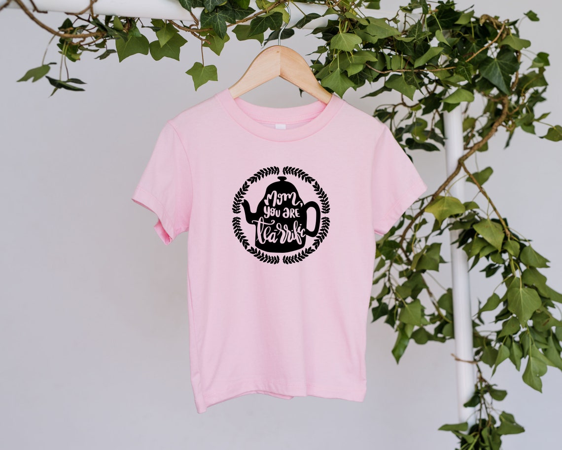 Mom You're Tea Rrific Shirt