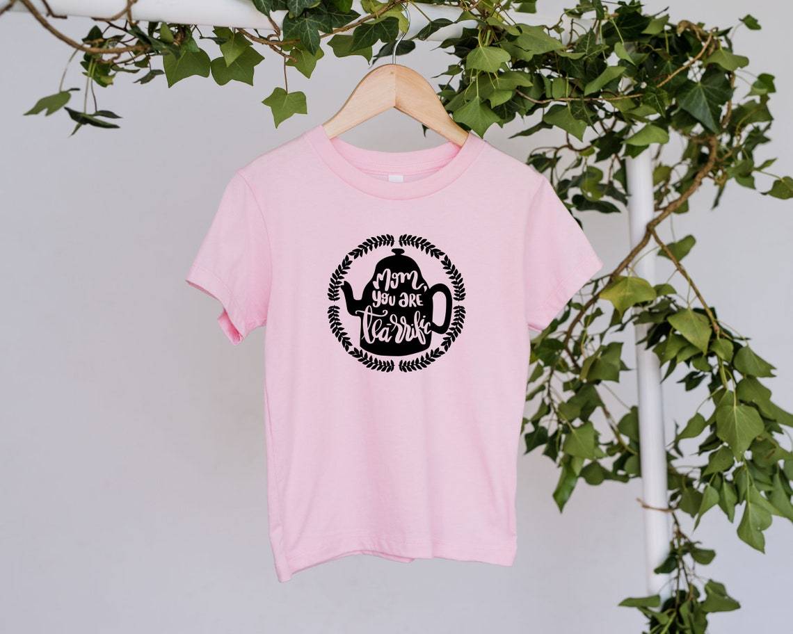 Mom You're Tea Rrific Shirt