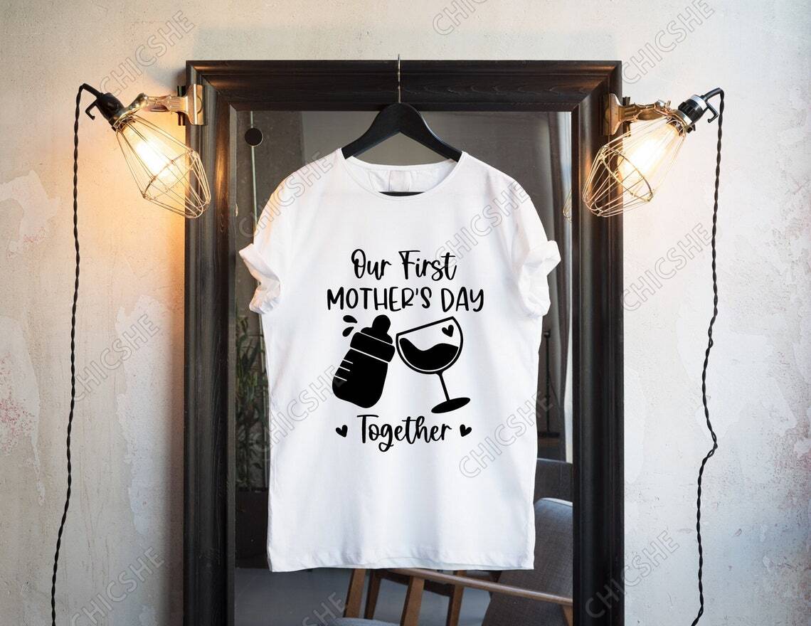 Our first Mother's Day together T-shirt