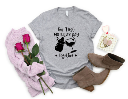 Our first Mother's Day together T-shirt