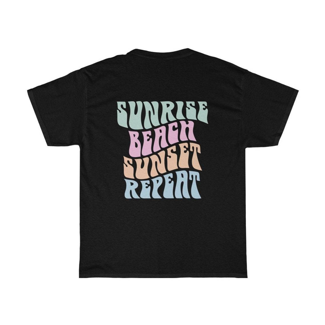 Sunrise Beach Sunset Repeat Shirt