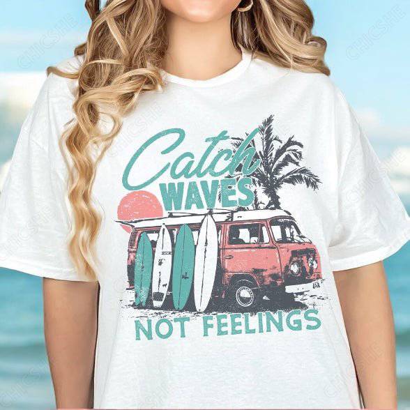 Catch Waves not Feelings Beach T-Shirt