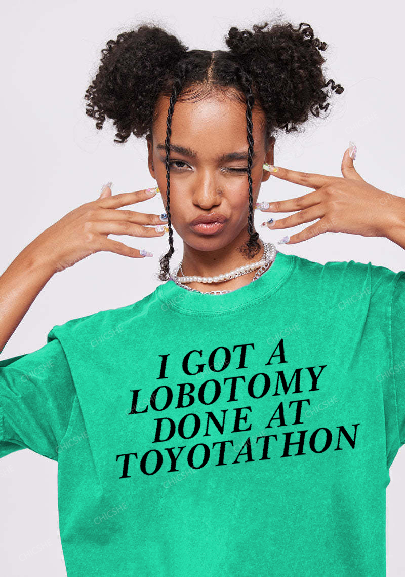 Lobotomy At Toyotathon Y2K Shirts Washed Tee Chicshe