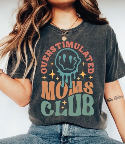 Overstimulated Moms Club Comfort Colors Shirt