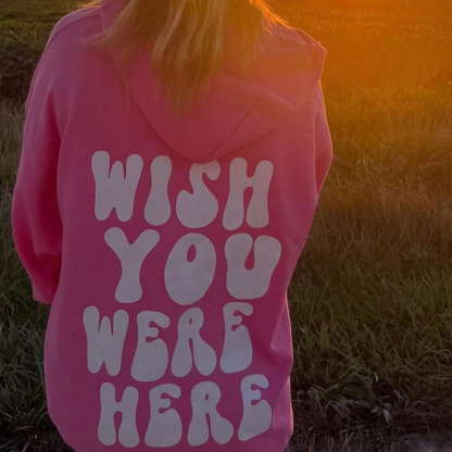 Wish You Were Here Hoodie