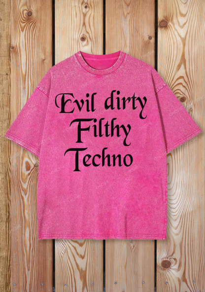 Evil Dirty Filthy Techno Y2K Shirts Washed Tee Chicshe