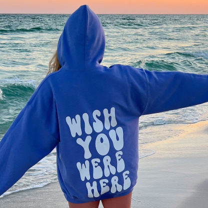 Wish You Were Here Hoodie