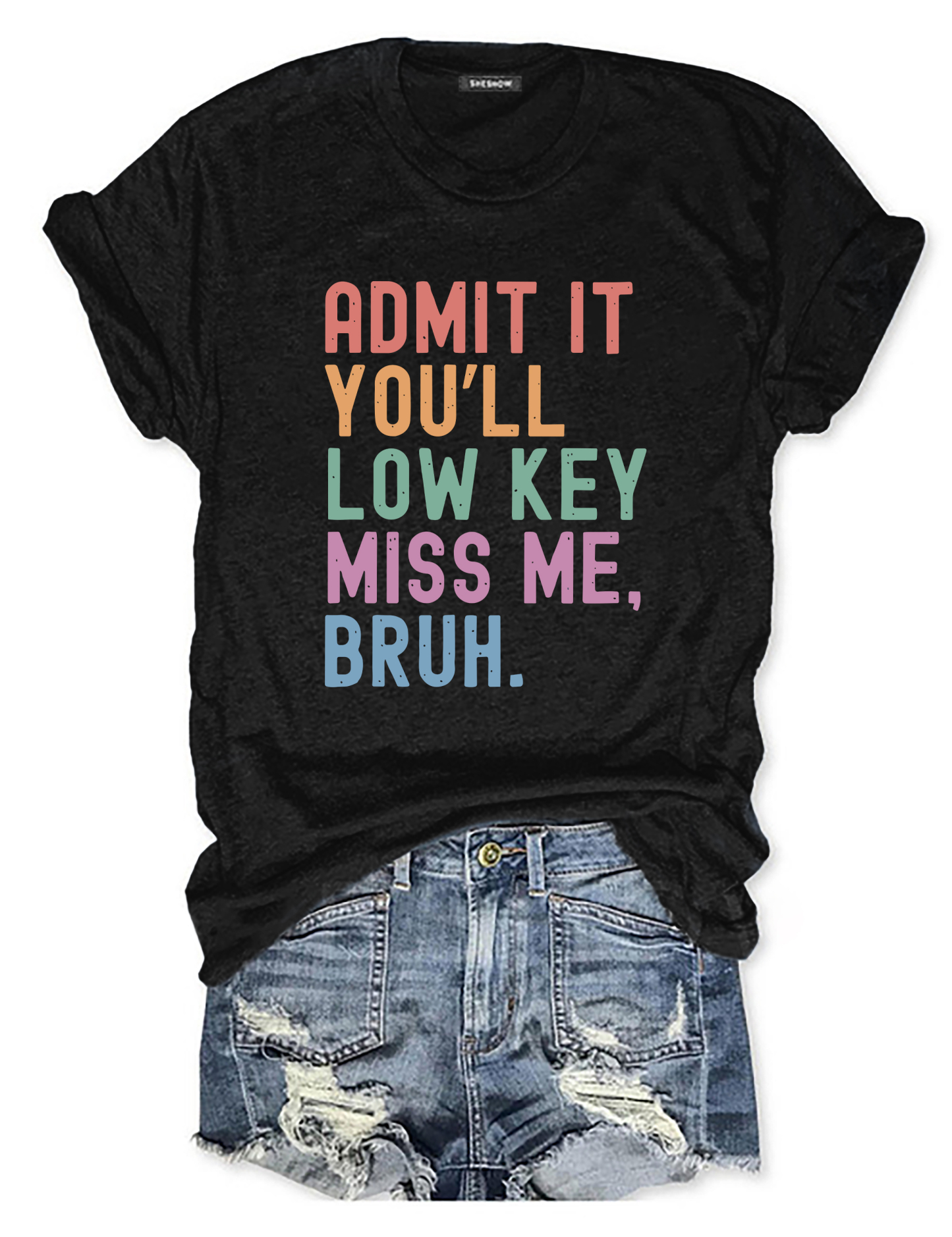 Admit It You'll Low Key Miss Me Bruh T-shirt