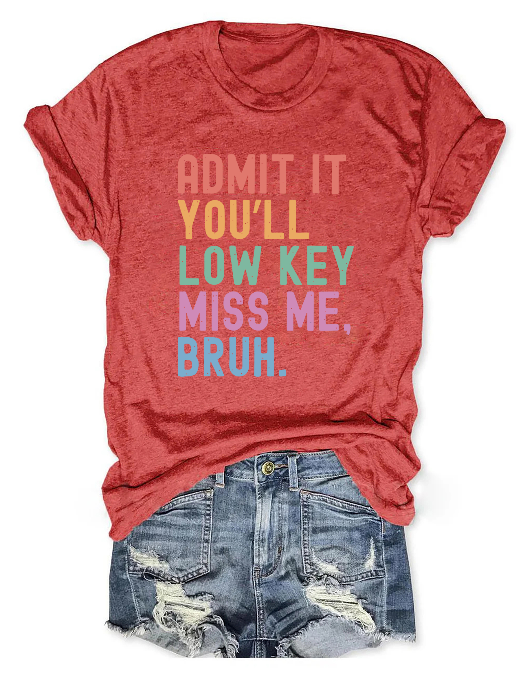 Admit It You'll Low Key Miss Me Bruh T-shirt