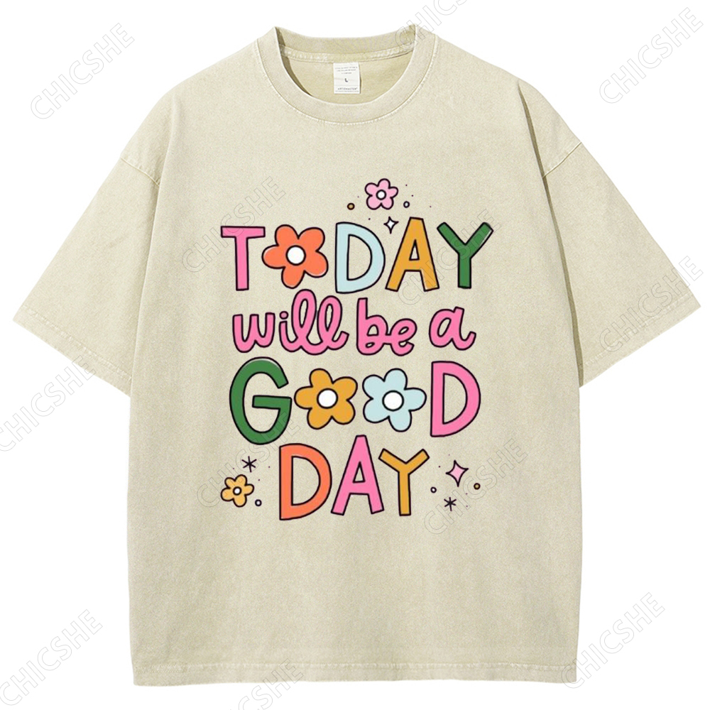 Today Will Be a Good Day Printed Washed Tee