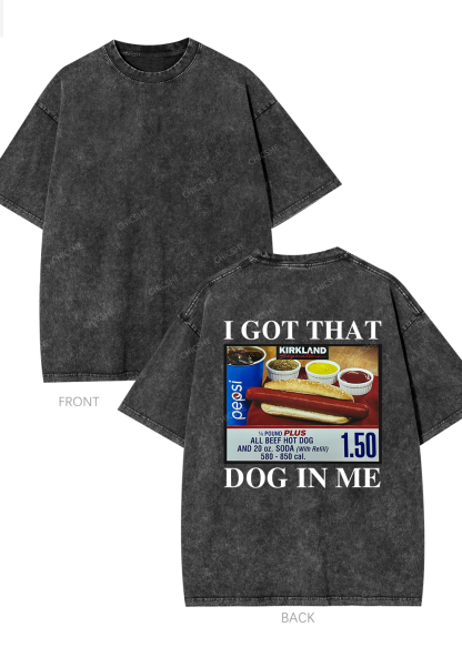 Chicshe I Got That Dog In Me Y2K Shirts Washed Tee