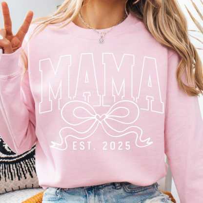Mama Est 2025 Sweatshirt