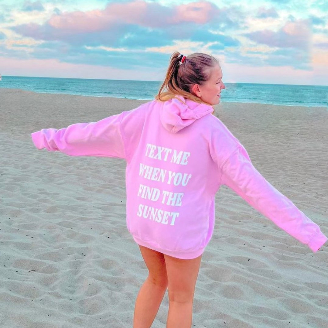 Text Me When You Find The Sunset Hoodie