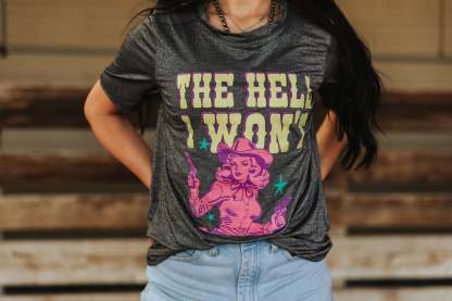 The Hell I Won't Shimmer Graphic Tee