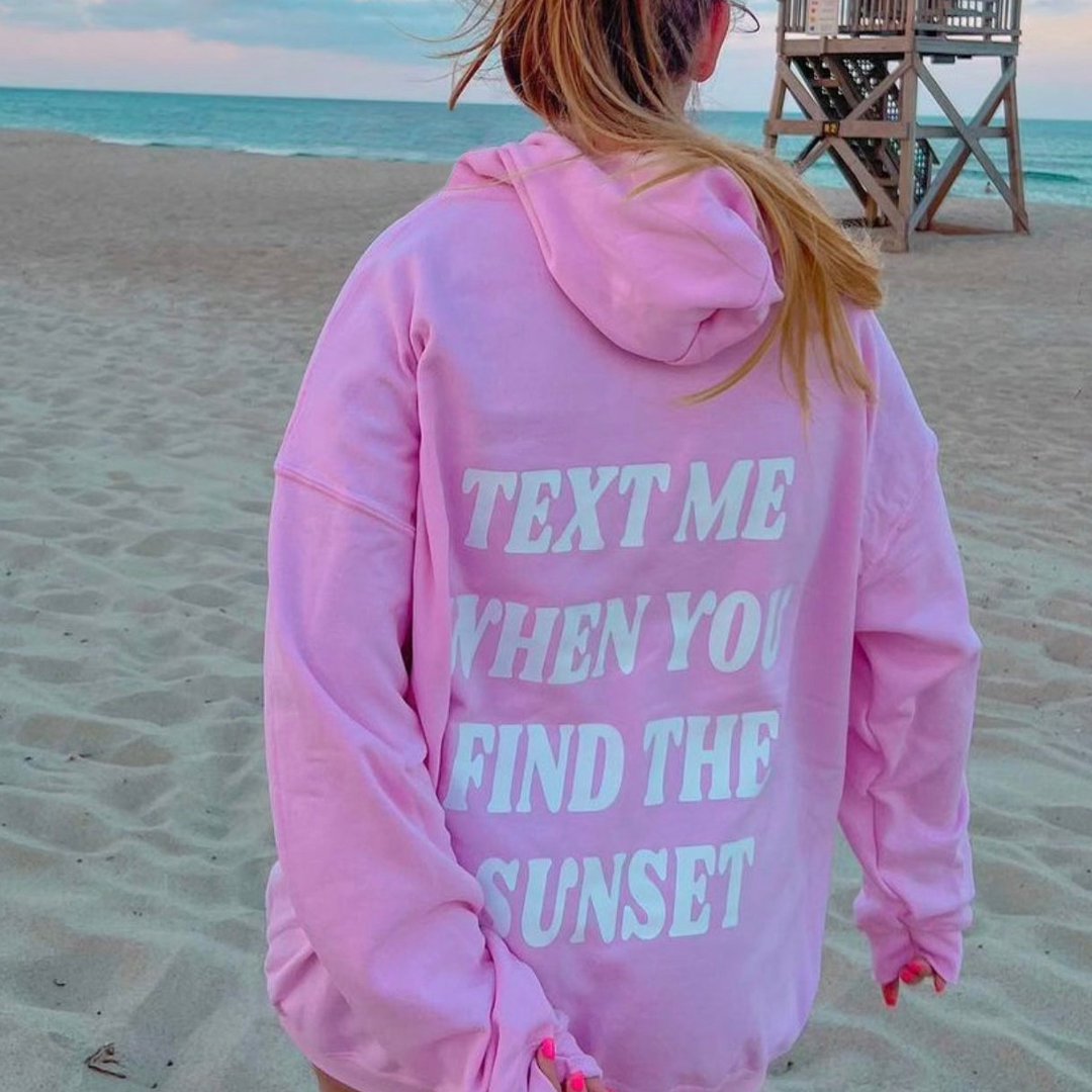 Text Me When You Find The Sunset Hoodie