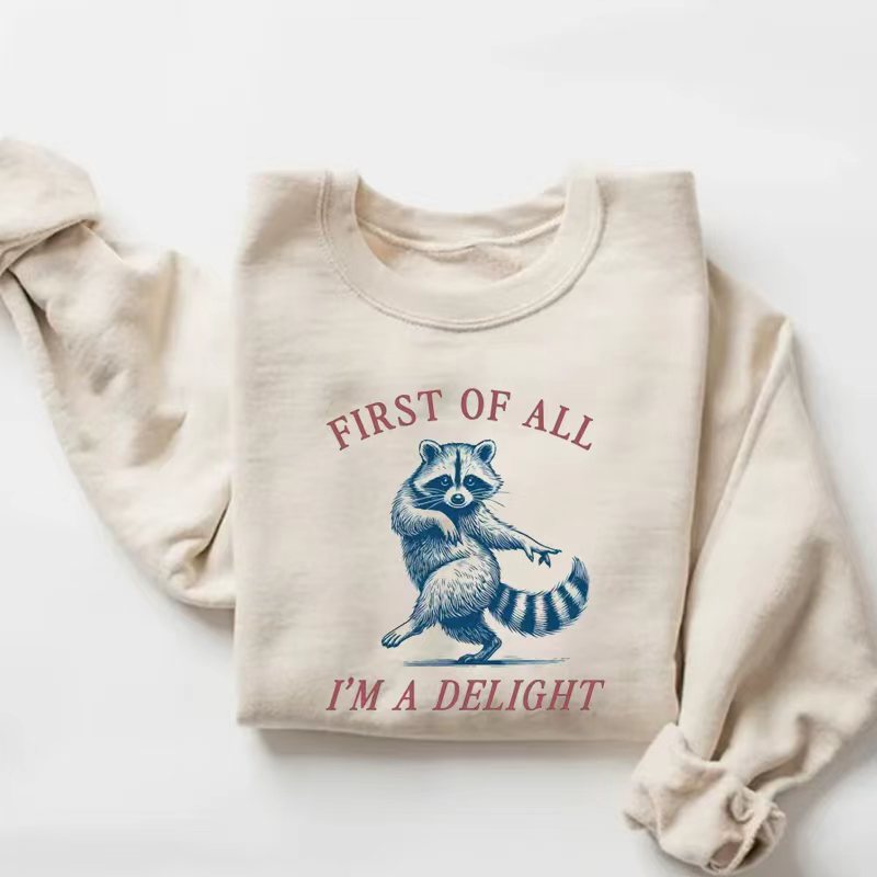 First of All, I'm a Delight Sweatshirt