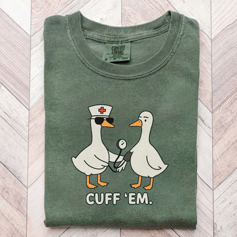 Cuff Em Nurse Goose Nurse T-Shirt