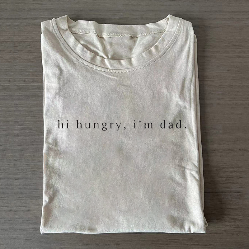 Hi Hungry I'm Dad T-shirt