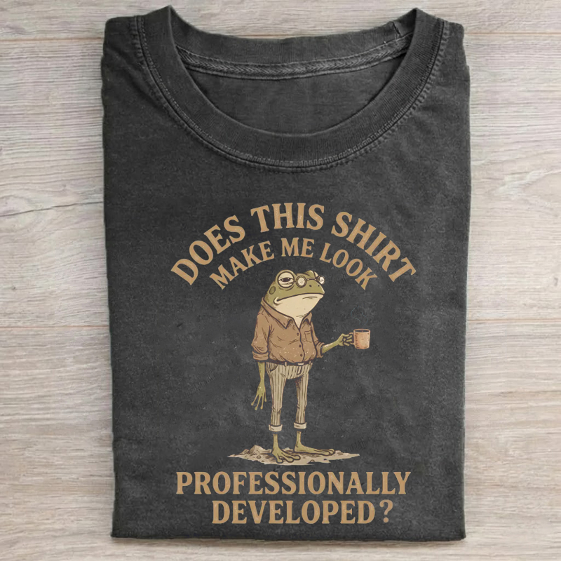 Does This Shirt Make Me Look Professionally Developed Funny Teacher T-Shirt