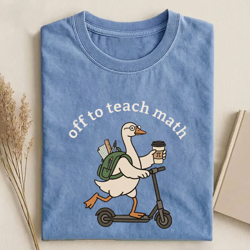 Off to Teach Math Funny Math Goose Teacher T-Shirt