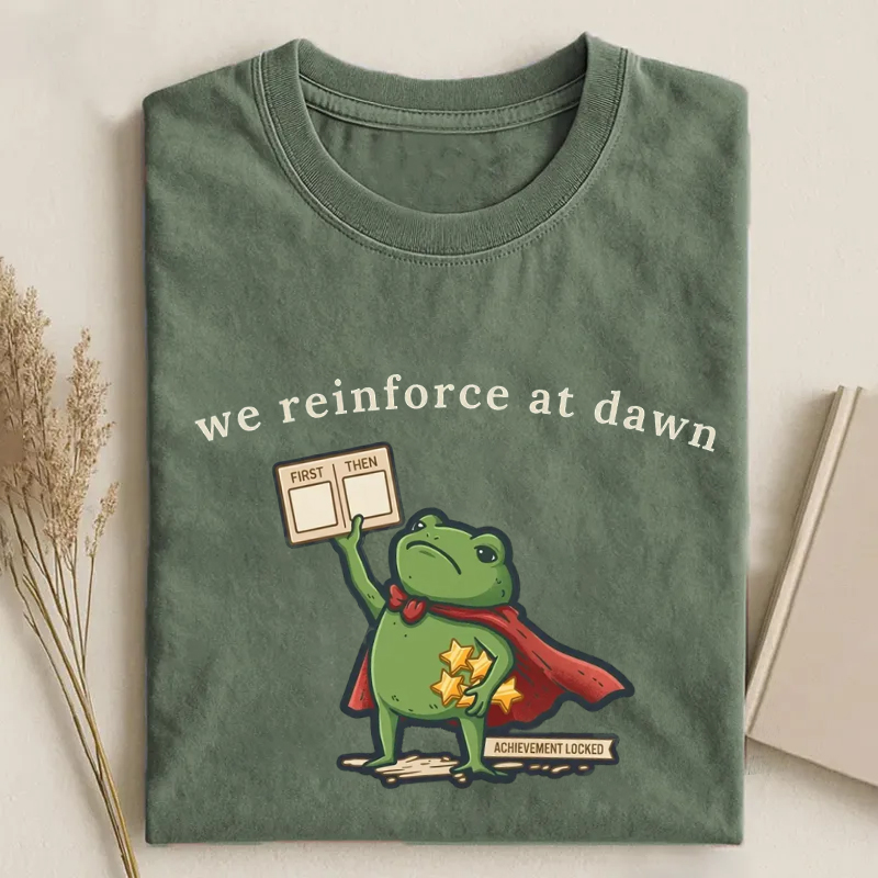 ABA Therapist We Reinforce At Dawn T-Shirt