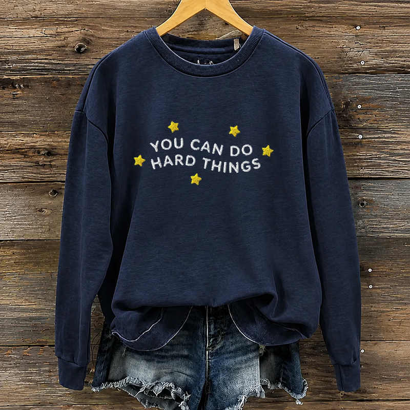 Embroidered You Can Do Hard Things Sweatshirt