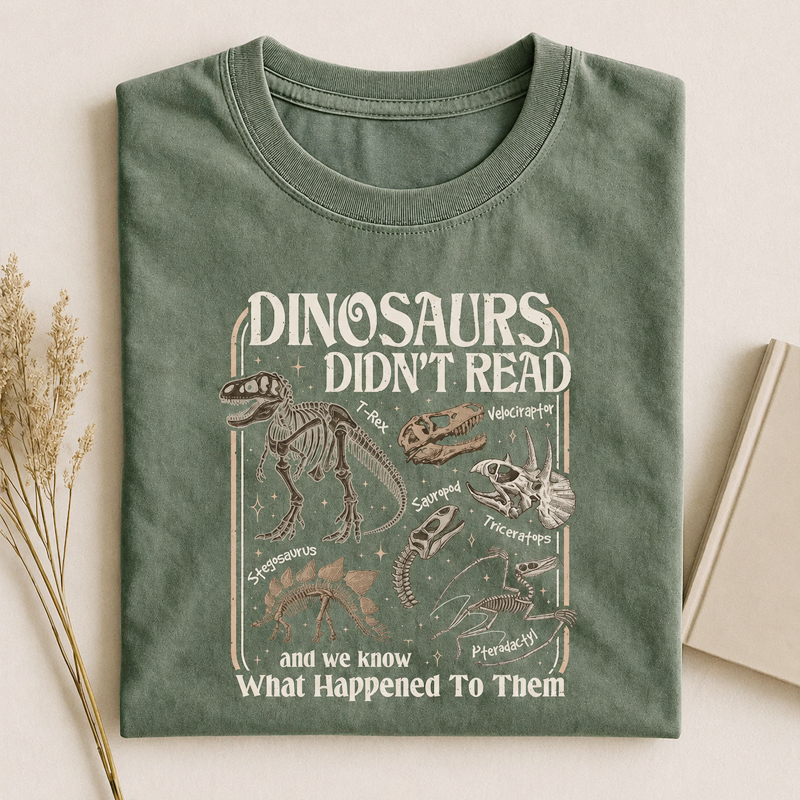 Dinosaurs Didn’t Read Funny Dino Teacher Book Lover T-Shirt