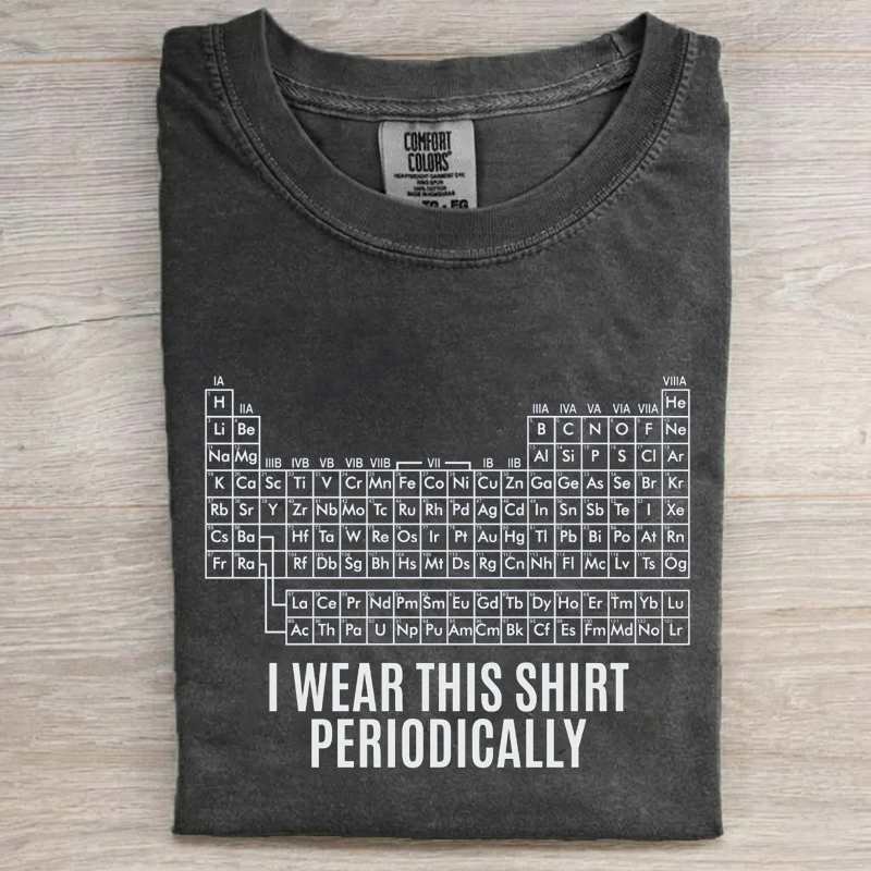 Dr Grace's Periodic Table I Wear This Shirt Periodically T-Shirt