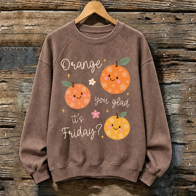 Orange You Glad It's Friday Teacher Sweatshirt