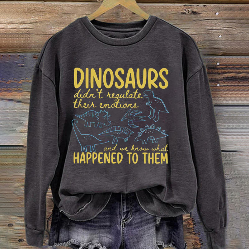 Dinosaurs Regulate Emotions Funny Therapist Sweatshirt