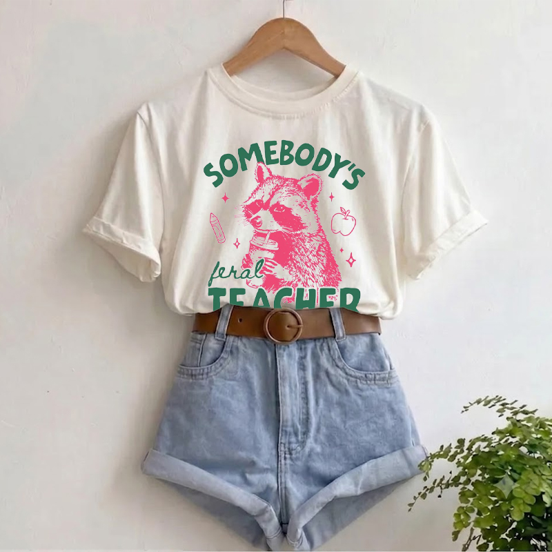 Somebodys Feral Teacher T-Shirt