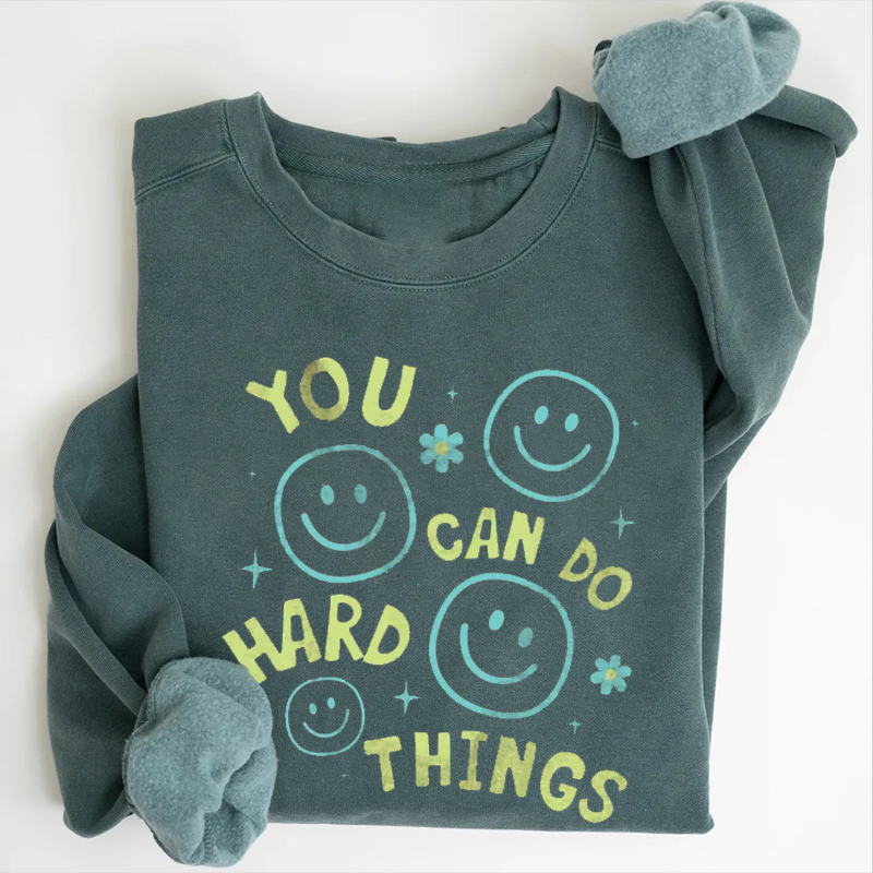 You Can Do Hard Things Motivational Teacher Sweatshirt