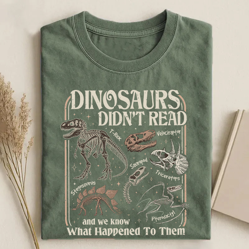Dinosaurs Didn’t Read Funny Dino Teacher T-Shirt