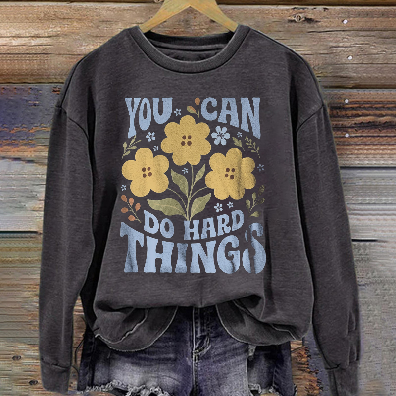 You Can Do Hard Things Sweatshirt