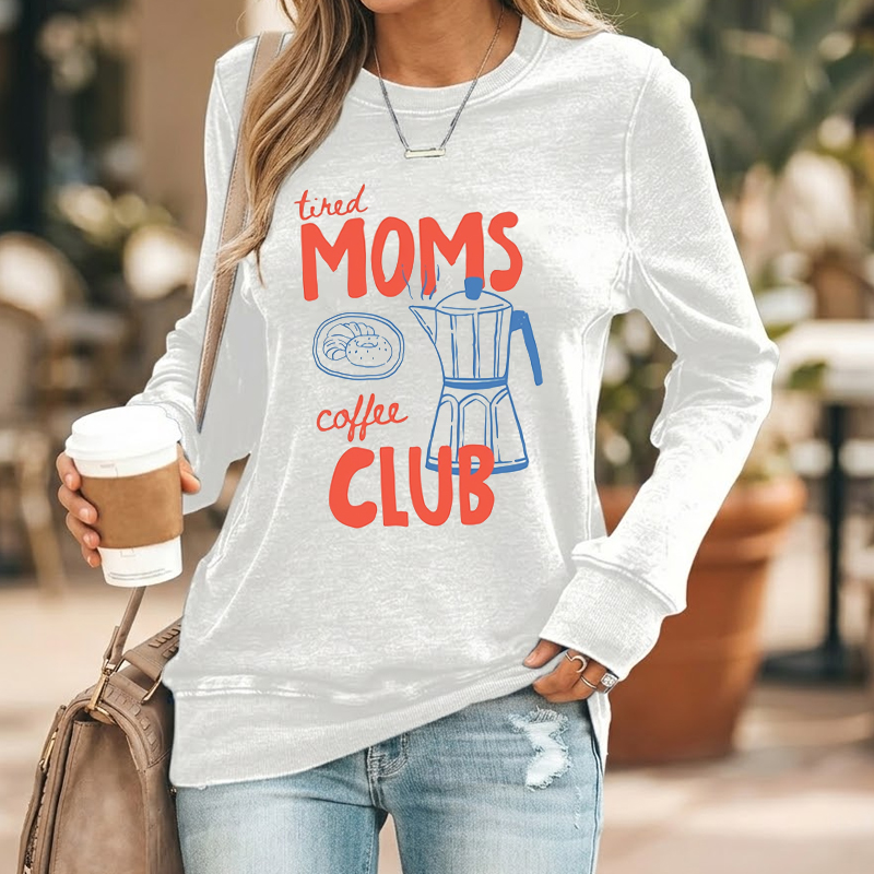 Tired Moms Coffee Club Trendy Mama Sweatshirt