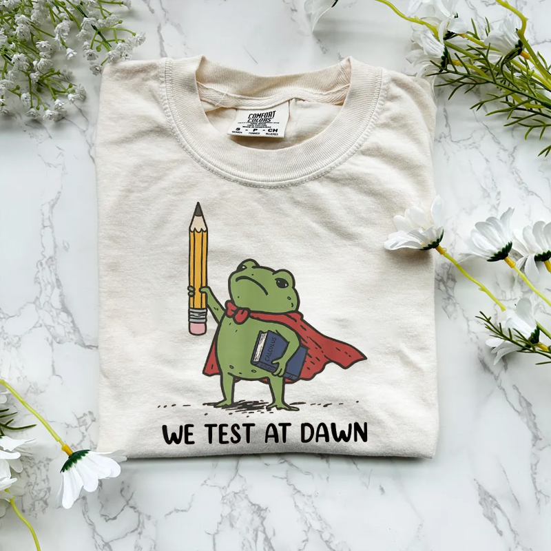 We Test At Dawn Funny Teacher Frog T-Shirt