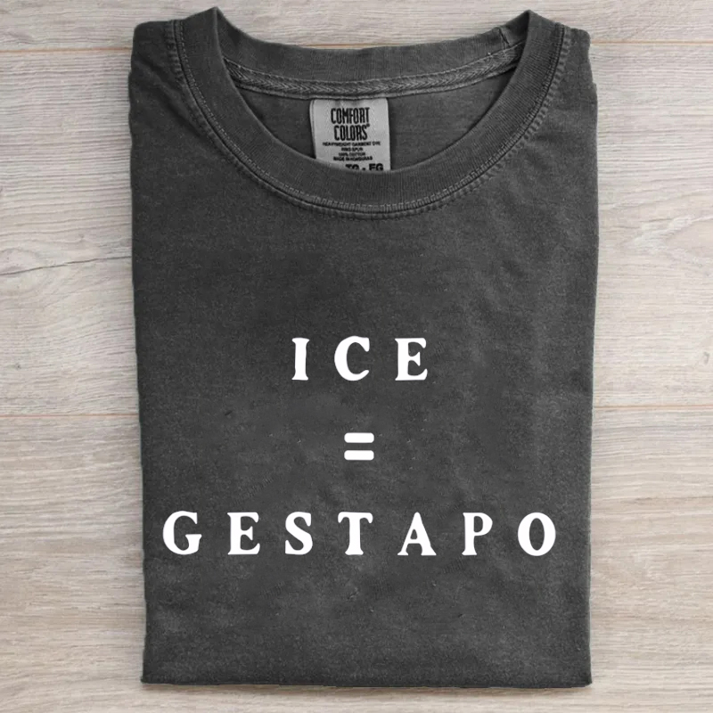 Comfort Colors ICE Equals Gestapo T-Shirt