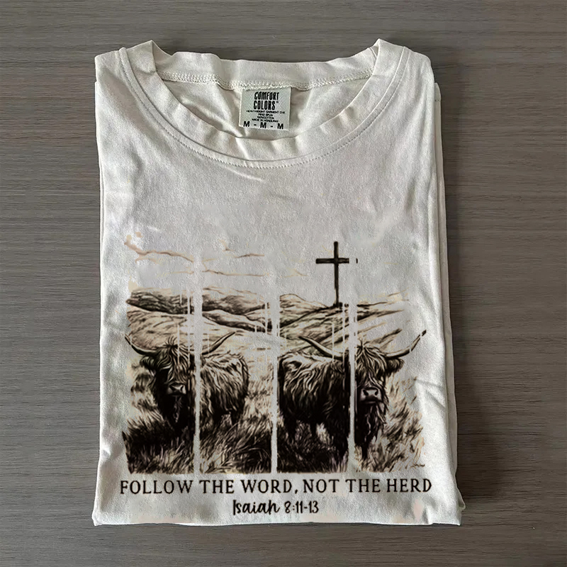 Follow the Word not the Herd T-shirt